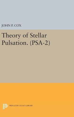 Theory of Stellar Pulsation. (PSA-2), Volume 2 [Hardcover]