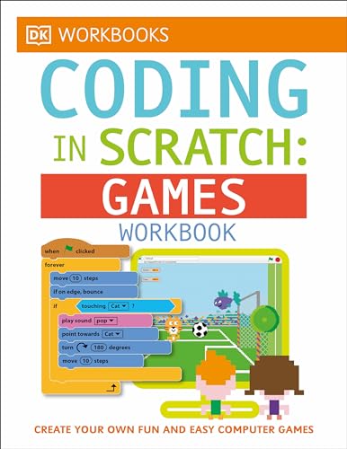DK Workbooks Coding in Scratch Games Workbook Create Your Own Fun and Easy Co [Paperback]