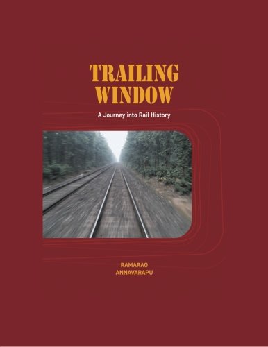 Trailing Window A Journey Into Rail History [Paperback]