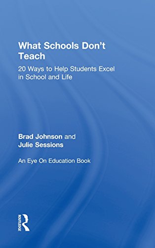What Schools Don't Teach 20 Ways to Help Students Excel in School and Life [Hardcover]