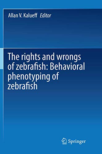The rights and wrongs of zebrafish Behavioral phenotyping of zebrafish [Paperback]