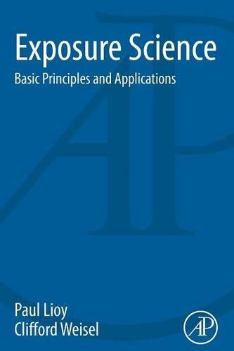 Exposure Science Basic Principles and Applications [Paperback]