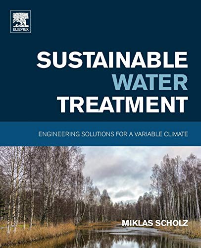 Sustainable Water Treatment Engineering Solutions for a Variable Climate [Paperback]