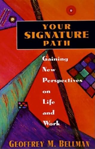 Your Signature Path Gaining New Perspectives on Life and Work [Hardcover]