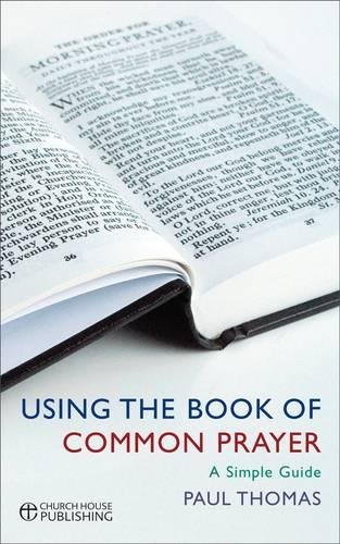 A User's Guide To The Book Of Common Prayer A Simple Guide [Paperback]