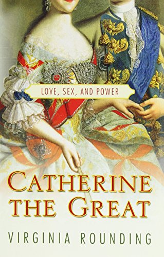 Catherine the Great Love, Sex, and Power [Paperback]