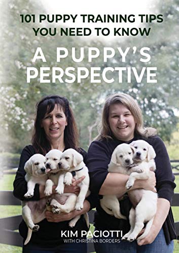 Puppy's Perspective  101 Puppy Training Tips You Need to Know [Paperback]