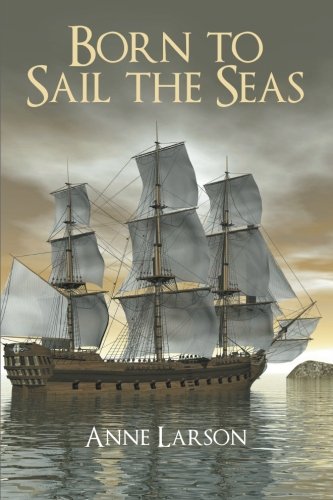 Born To Sail The Seas [Paperback]