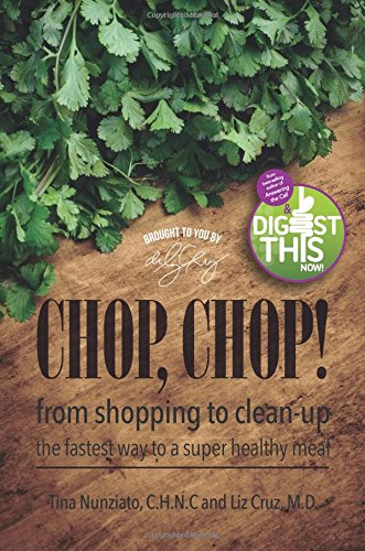 Chop, Chop  From Shopping to Clean-Up the Fastest Way to a Super Healthy Meal [Paperback]