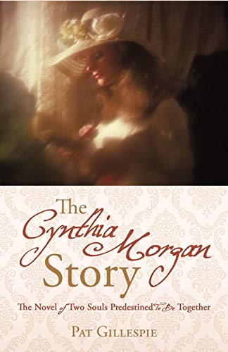 Cynthia Morgan Story  The Novel of Two Souls Predestined to be Together [Paperback]