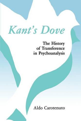 Kant's Dove The History Of Transference In Psychoanalysis [paperback] [Paperback]