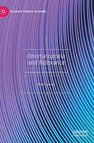 Onomatopoeia and Relevance Communication of Impressions via Sound [Hardcover]