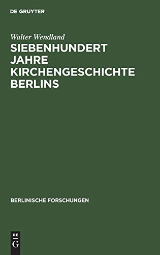 Siebenhundert Jahre Kirchengeschichte Berlins [Hardcover]