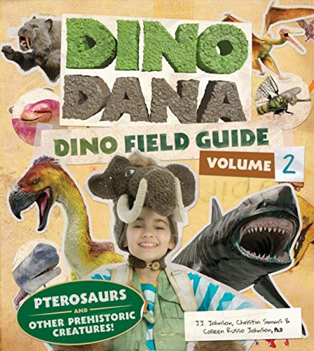 Dino Dana Dino Field Guide Pterosaurs and other prehistoric creatures [Hardcover]
