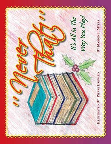 ''Never That''  It's All in the Way You Play [Paperback]