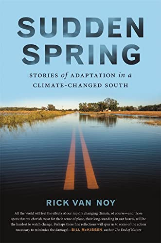 Sudden Spring Stories of Adaptation in a Climate-Changed South [Paperback]