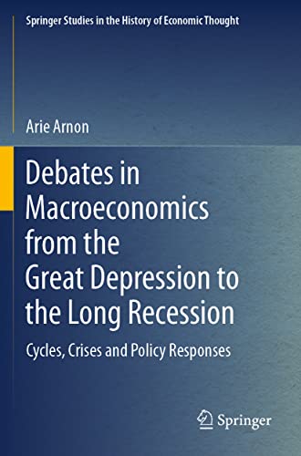 Debates in Macroeconomics from the Great Depression to the Long Recession Cycle [Paperback]