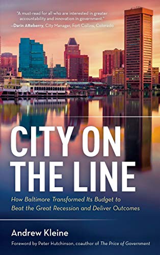 City on the Line How Baltimore Transformed Its Budget to Beat the Great Recessi [Hardcover]