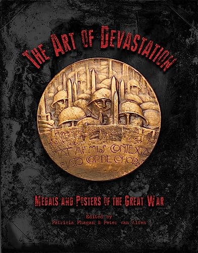The Art of Devastation Medals and Posters of the Great War [Hardcover]