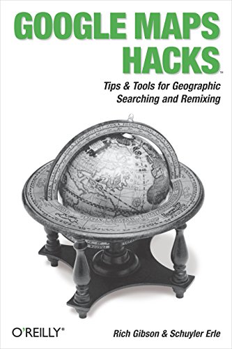 Google Maps Hacks Foreword by Jens & Lars Rasmussen, Google Maps Tech Leads [Paperback]