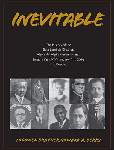 Inevitable  The History of Beta Lambda Chapter, Alpha Phi Alpha Fraternity, Inc [Hardcover]