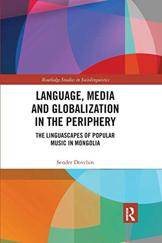 Language, Media and Globalization in the Periphery The Linguascapes of Popular  [Paperback]