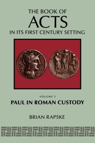 The Book Of Acts And Paul In Roman Custody (book Of Acts In Its First-Century Se [Paperback]