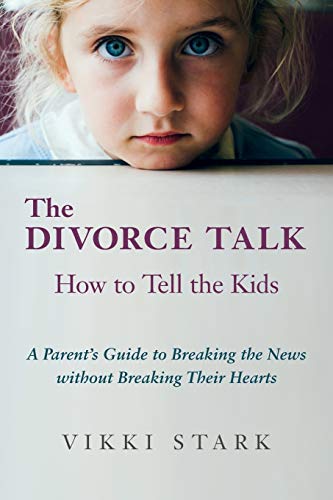 The Divorce Talk How To Tell The Kids - A Parent's Guide To Breaking The News W [Paperback]