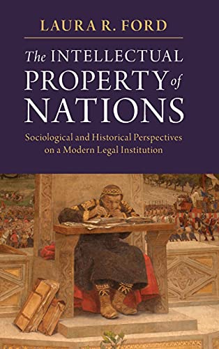 The Intellectual Property of Nations Sociological and Historical Perspectives o [Hardcover]