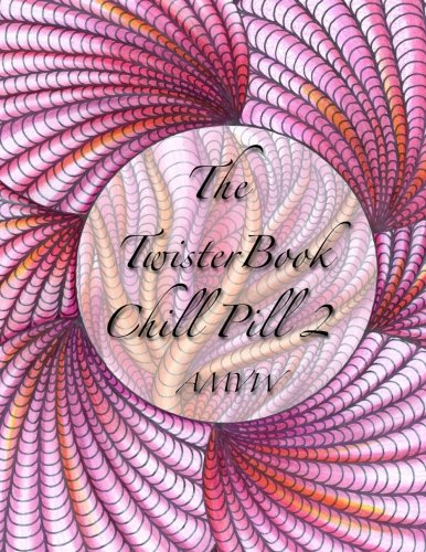 Twister Book Chill Pill 2 Global Doodle Gems Presents Twister Book Chill Pill 2 [Paperback]