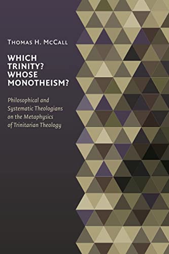 Which Trinity Whose Monotheism Philosophical And Systematic Theologians On The [Paperback]