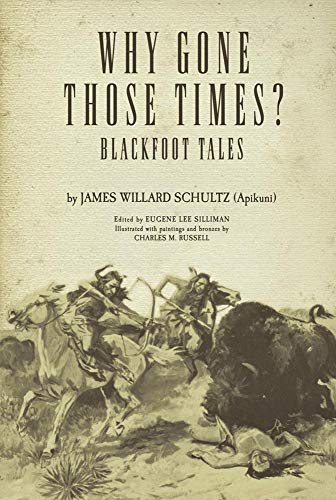 Why Gone Those Times Blackfoot Tales (the Civilization Of The American Indian  [Paperback]