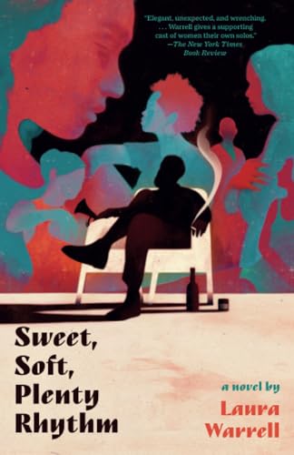 Sweet, Soft, Plenty Rhythm A Novel [Paperback]