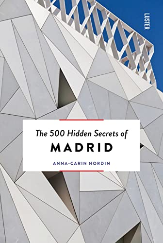 The 500 Hidden Secrets of Madrid New &amp Revised [Paperback]