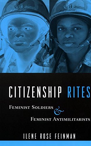 Citizenship Rites Feminist Soldiers and Feminist Antimilitarists [Hardcover]