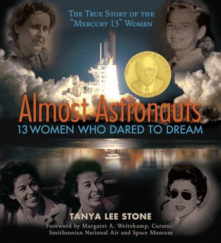 Almost Astronauts 13 Women Who Dared to Dream [Paperback]