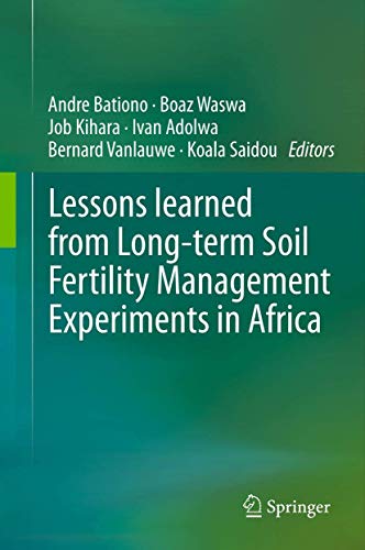 Lessons learned from Long-term Soil Fertility Management Experiments in Africa [Hardcover]