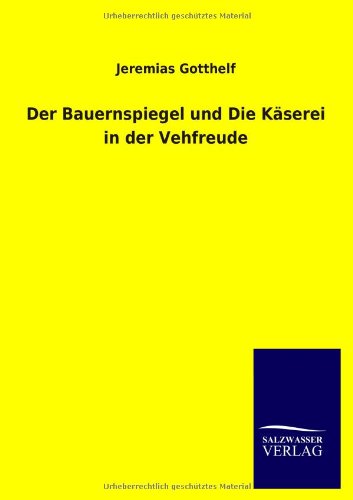 Bauernspiegel und Die Kserei in der Vehfreude [Paperback]