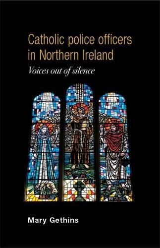 Catholic police officers in Northern Ireland Voices out of silence [Paperback]