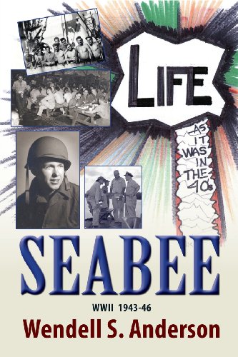 Seabee, Life As It Was In The 40's Wwii 1943 -46 [Paperback]