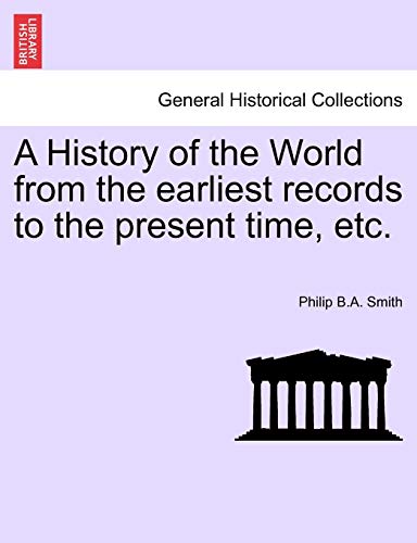 A History Of The World From The Earliest Records To The Present Time, Etc. [Paperback]