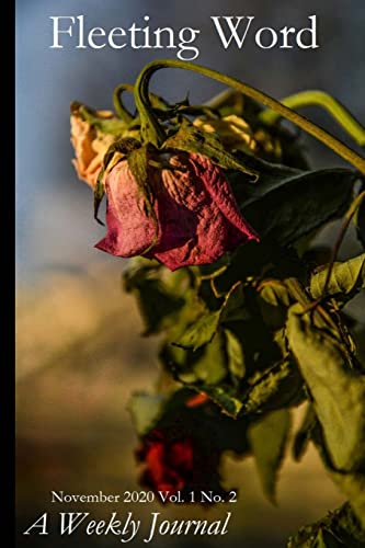 Fleeting Word -- A Weekly Journal -- November 2020 -- Number 2 [Paperback]