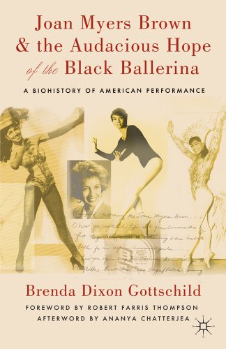 Joan Myers Brown and the Audacious Hope of the Black Ballerina A Biohistory of  [Hardcover]