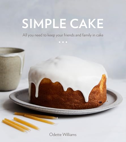 Simple Cake All You Need to Keep Your Friends and Family in Cake [A Baking Book [Hardcover]