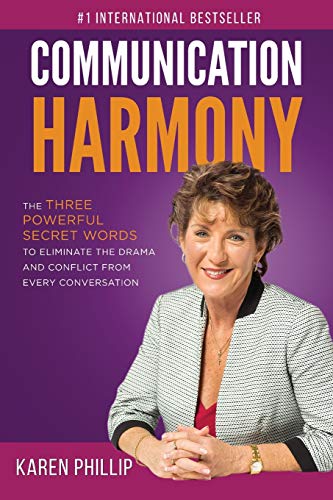 Communication Harmony  The 3 Powerful Secret Words to Eliminate the Drama and C [Paperback]