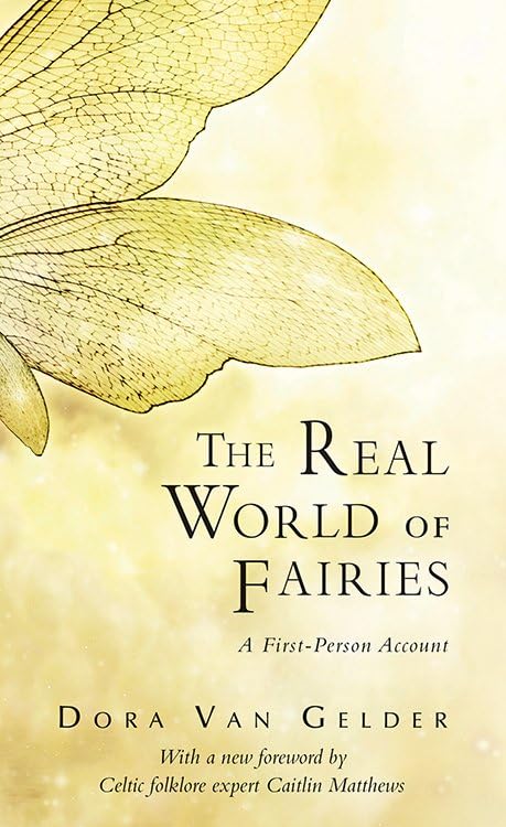 The Real World of Fairies A First-Person Account [Paperback]