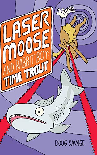 Laser Moose and Rabbit Boy  Time Trout (Laser Moose and Rabbit Boy Series, Book [Hardcover]