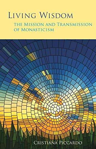 Living Wisdom The Mission And Transmission Of Monasticism (monastic Wisdom Seri [Paperback]
