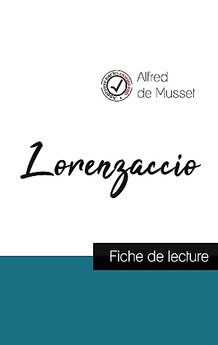 Lorenzaccio De Musset (Fiche De Lecture Et Analyse Complete De L'Oeuvre)