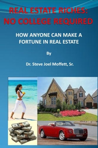 Real Estate Riches  No College Required How Anyone Can Make A Fortune In Real  [Paperback]